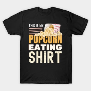 This Is My Popcorn Eating Shirt T-Shirt